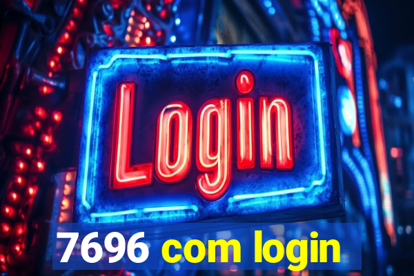 7696 com login